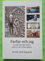 Farfar och jag - En bok om P&auml;lle N&auml;ver poeten i N&auml;verlundadalen