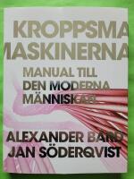 Kroppsmaskinerna : manual till den moderna m&auml;nniskan