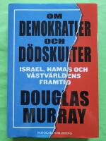 Om demokratier och d&ouml;dskulter - Israel, Hamas och v&auml;stv&auml;rldens framtid