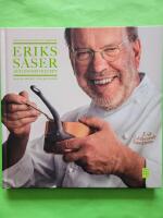 Eriks s&aring;ser och favoritrecept : fr&aring;n restaurat&ouml;r till fabrik&ouml;r