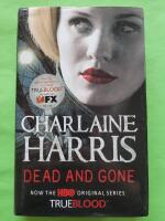 Dead And Gone - Sookie Stackhouse/True Blood, Book 9