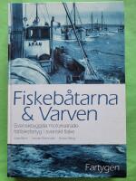 Fiskeb&aring;tarna och varven : [svenskbyggda motoriserade tr&auml;fiskefartyg i svenskt fiske]