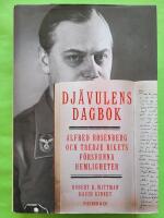 Dj&auml;vulens dagbok : Alfred Rosenberg och tredje rikets f&ouml;rsvunna hemligheter
