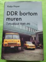 DDR bortom muren : &Ouml;sttyskland 1949-90