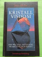 Kristallvisdom : [din v&auml;g till intuition, framg&aring;ng och kraft]