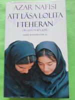 Att l&auml;sa Lolita i Teheran : liv genom b&ouml;cker