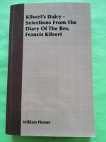 Kilvert's Dairy - Selections From The Diary Of The Rev. Francis Kilvert