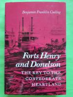 Forts Henry and Donelson: The Key to the Confederate Heartland