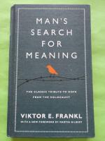Man's search for meaning : the classic tribute to hope from the Holocaust