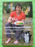 Varf&ouml;r kr&aring;ngla till det? vegetarisk matlagning med h&auml;lsan i fokus
