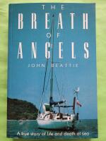 The breath of angels - A true story of life and death at sea