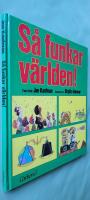 S&aring; funkar v&auml;rlden!