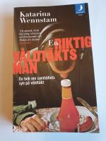 En riktig v&aring;ldt&auml;ktsman : en bok om samh&auml;llets syn p&aring; v&aring;ldt&auml;kt