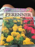 Handbok om perenner : ursprung, naturlig milj&ouml;, plantering och sk&ouml;tsel