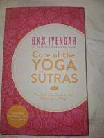 Core of the yoga sutras - the definitive guide to the philosophy of yoga