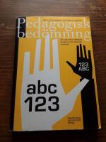 Pedagogisk bed&ouml;mning : Att dokumentera, bed&ouml;ma och utveckla kunskap