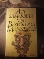 Att samarbeta med besv&auml;rliga m&auml;nniskor