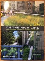 On the high line - Exploring New York&acute;s most original urban park