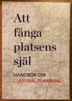 Att f&aring;nga platsens sj&auml;l : handbok om cultural planning