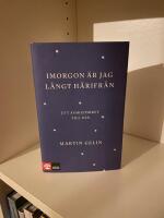 Imorgon &auml;r jag l&aring;ngt h&auml;rifr&aring;n : ett avskedsbrev till USA