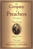 The Company of Preachers: wisdom on Preaching Augustine to the Present