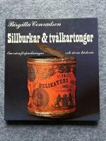 Sillburkar & tv&aring;lkartonger : om v&aring;ra f&ouml;rpackningar och deras historia