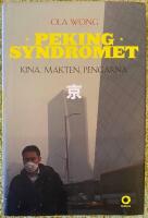 Pekingsyndromet : Kina, makten, pengarna