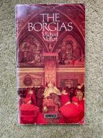 The Borgias - The Rise and Fall of a Renaissance Dynasty