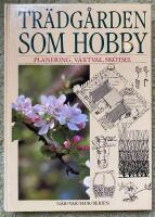 Tr&auml;dg&aring;rden som hobby - planering, v&auml;xtval, sk&ouml;tsel