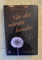 N&auml;r det v&auml;rsta h&auml;nder - ett &aring;r av djupaste sorg, k&auml;rlek och f&ouml;rundran