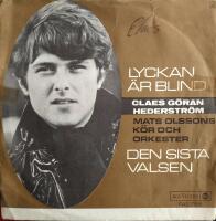 Lyckan &auml;r blind / Den sista valsen