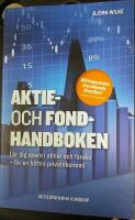 Aktie- och fondhandboken : l&auml;r dig spara i aktier och fonder f&ouml;r en b&auml;ttre privatekonomi