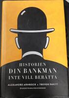 Historien din bankman inte vill ber&auml;tta