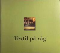 Textil p&aring; v&auml;g : [katalog]