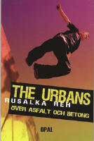 The Urbans : &ouml;ver asfalt och betong
