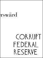 Corrupt Federal Reserve : Carl Fredrik Reuterswärd