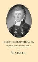 Esaias Tegn&eacute;rs kyrkliga tal II &Aring;ren 1824-1830