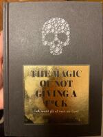 The magic of not giving a f*ck : och &auml;nd&aring; f&aring; ut mer av livet