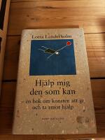 Hj&auml;lp mig den som kan : en bok om konsten att ge och ta emot hj&auml;lp