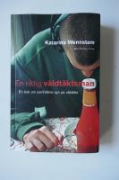 En riktig v&aring;ldt&auml;ktsman : en bok om samh&auml;llets syn p&aring; v&aring;ldt&auml;kt