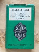 Shakespeare; 1)Comedies. 2)Historical Plays, Poems and Sonnet. 3) Tragedies. (Everyman's Library Ed. by Ernest Rhys) ;153, 154, 155. 3 volumes.