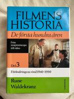 Filmens historia : de f&ouml;rsta hundra &aring;ren. D. 3, F&ouml;r&auml;ndringens vind 1940-1990