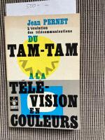 L'&eacute;volution des t&eacute;l&eacute;communications du Tam-Tam &aacute; la t&eacute;l&eacute;vision en couleurs