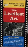 The Liveliest Art/A Panoramic History of the Movies