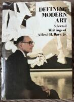 Defining Modern Art: Selected Writings of Alfred H. Barr, Jr.