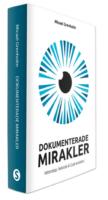 Dokumenterade mirakler : vetenskap, helande och Guds existens