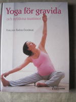 Yoga f&ouml;r gravida : och nyblivna mammor