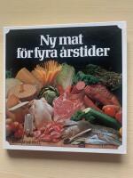 Ny mat f&ouml;r fyra &aring;rstider : en receptsamling fr&aring;n Jordbrukets provk&ouml;k