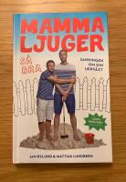 Mamma ljuger s&aring; bra - sanningen om din uppv&auml;xt