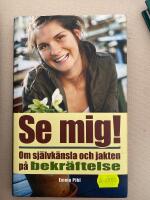 Se mig : om sj&auml;lvk&auml;nsla och jakten p&aring; bekr&auml;ftelse